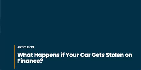 What Happens If Your Car Gets Stolen on Finance: A Journey Through the Absurd and the Practical